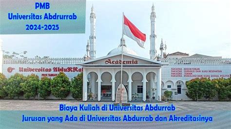 PMB Universitas Abdrurrab 2024 2025 Dan Biaya Kuliah Serta Jurusan Yang