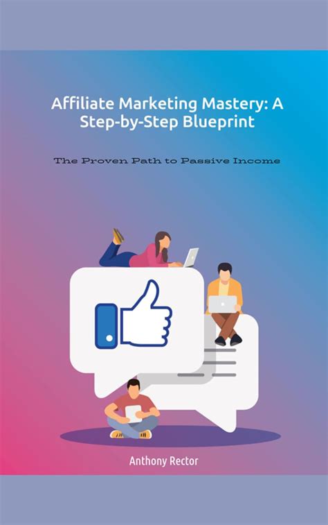 Affiliate Marketing Mastery A Step By Step Blueprint The Proven Path