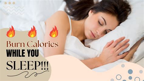 Burn Calories While You Sleep Youtube