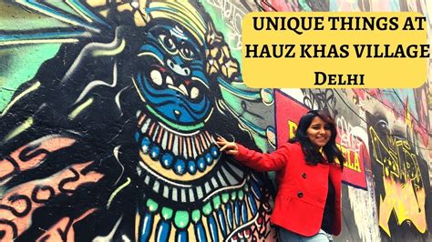 Exploring Hauz Khas Village In Delhi Unique Things To Do Shachi