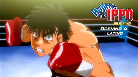 Hajime No Ippo Opening 4 Latino YouTube