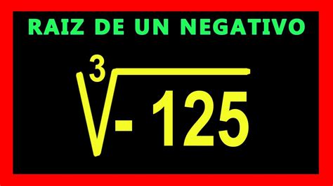 Raiz Cubica De Un Numero Negativo Raiz De Un Negativo YouTube