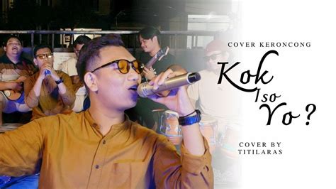 KOK ISO YO GUYON WATON Live Keroncong Cover TITILARAS YouTube