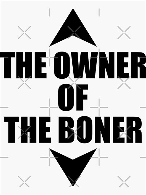 The Owner Of The Boner Sticker For Sale By Sleepywraith Redbubble