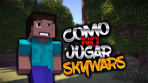 Como No Jugar Skywars Youtube