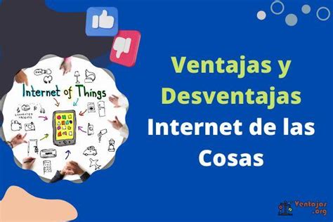 Ventajas Y Desventajas Del Internet De Las Cosas 2025