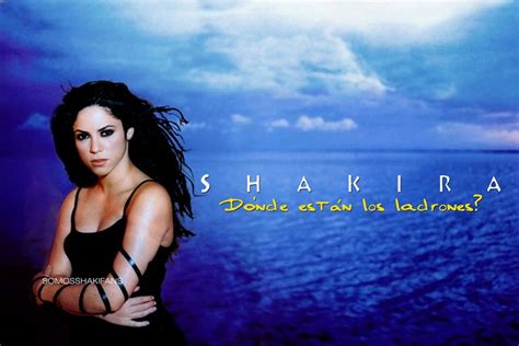 Shakira Donde Estan Los Ladrones Shakira Caras Musica