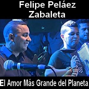 Felipe Pelaez Zabaleta El Amor Mas Grande Del Planeta Acordes D