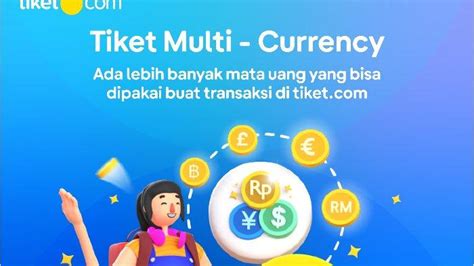 Tiket Luncurkan Fitur Tiket Multi Currency Kemudahan Transaksi