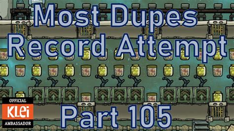 Oxygen Not Included Most Dupes Record Attempt Part 105 YouTube