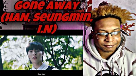 Gone Away 한 승민 아이엔 Gone Away Han Seungmin In Reaction Youtube