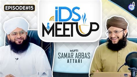 Ids Meetup Episode Hafiz Tahir Qadri Ft Allama Samar Abbas Qadri