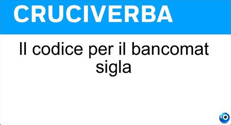 Il Codice Per Il Bancomat Sigla Cruciverba