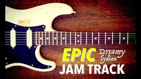 Epic Lydian Mode Guitar Backing Jam Track C Youtube