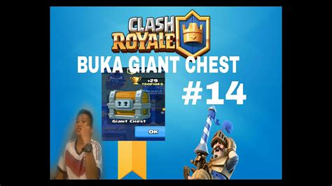 Buka Giant Chest Clash Royale Indonesia Youtube