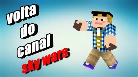 Volta Do Canal Um Minecraft Skywars Youtube