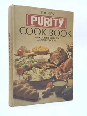 THE NEW PURITY COOK BOOK The Complete Guide To Canadian Cooking Von