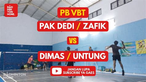 Pak Dedi Zafik Vs Dimas Untung Pb Vbt Badminton Malang Bdh