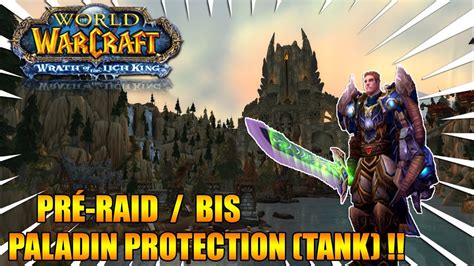 WOW WOTLK PALADIN TANK STUFF PRÉ RAID BIS YouTube