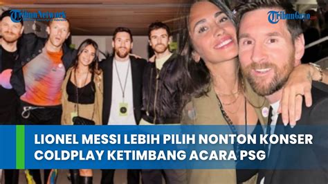 Lionel Messi Lebih Pilih Nonton Konser Coldplay Ketimbang Hadiri