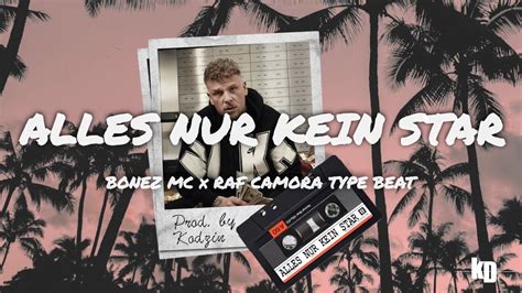 FREE RAF Camora X Bonez MC Type Beat ALLES NUR KEIN STAR Deutsch