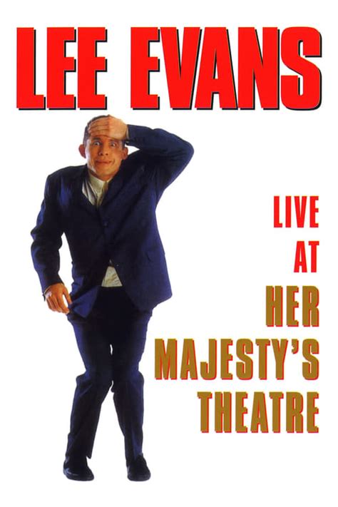 Lee Evans Live At Her Majestys Theatre 1994 — The Movie Database Tmdb