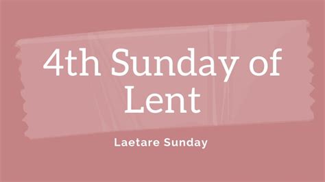 4th Sunday Of Lent Laetare Sunday Youtube