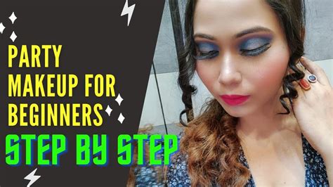 Party Makeup For Beginners Step By Step Party Makeup Easy Party