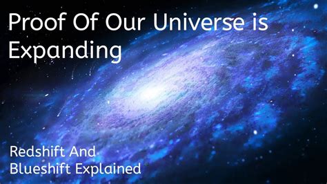 Proof Of Our Universe Is Expanding Redshift And Blueshift Explained