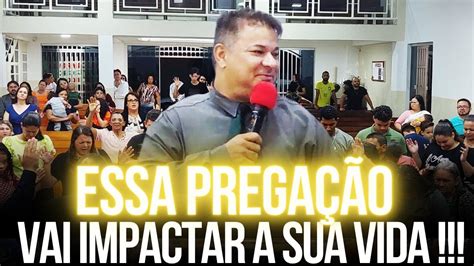 Essa Pregação Vai Impactar a sua Vida Pregação de Arrepiar 2024 YouTube