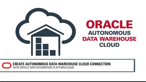 Create Autonomous Data Warehouse Cloud Connection With Data Integration