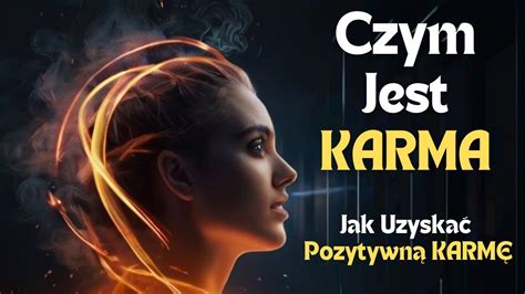 Co To Jest Karma Jak Kszta Towa Pozytywn Karm W Praktyce