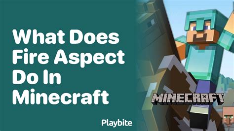 What Does Fire Aspect Do In Minecraft Playbite