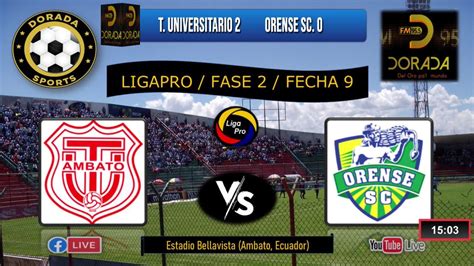 En Vivo Tecnico Universitario Vs Orense Sc Liga Pro Fase