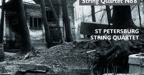 Dmitri Shostakovich St Petersburg String Quartet Shostakovich