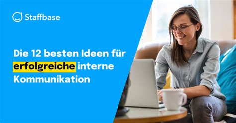 Interne Kommunikation 12 besten Ideen für den Erfolg Staffbase