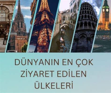 Dünyanın En Çok Ziyaret Edilen Ülkeleri Gezilecek Yerler