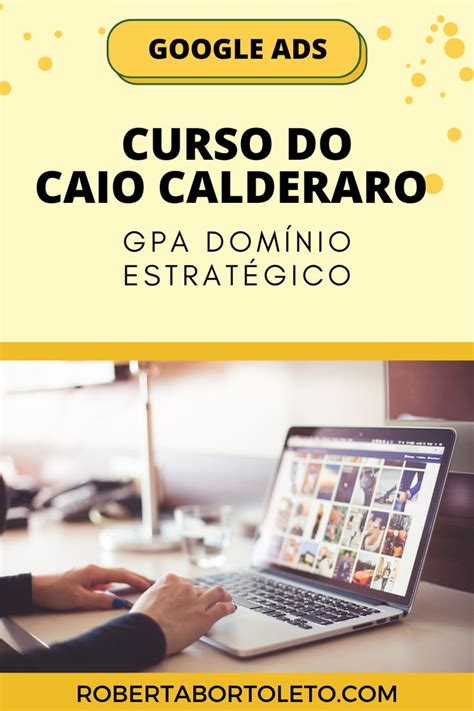 Curso Do Caio Calderaro Google Ads Ads Google