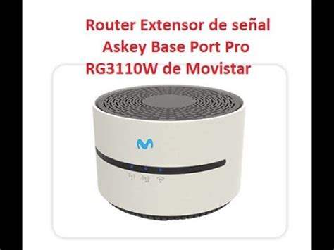 Cambiar Clave Y Nombre Red Wifi En Extensor Movistar Askey Base Port