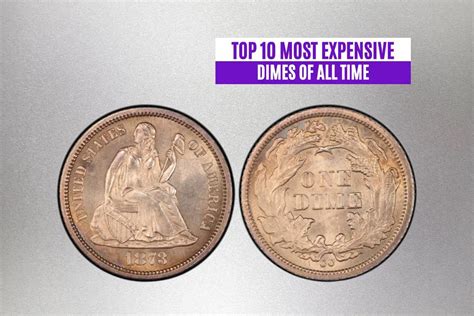 Top 10 Most Expensive Dimes Of All Time