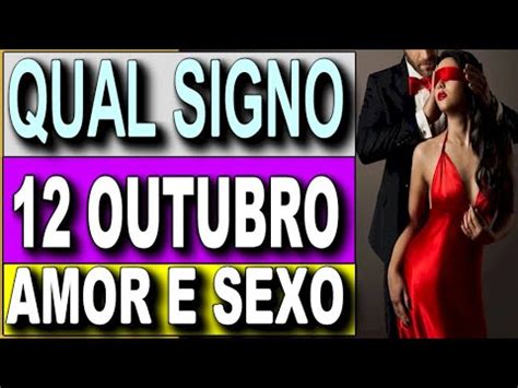 12 De OUTUBRO SIGNO AMOR E SEXO QUAL SIGNO NASCE 12 De OUTUBRO