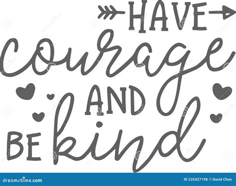 Have Courage And Be Kind Inspirational Quotes Stock Vector