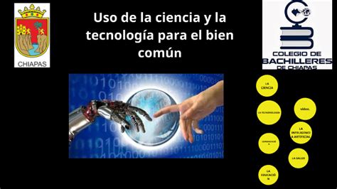 Uso De La Ciencias De La Tecnologia Para El Bien Comun By Ivan