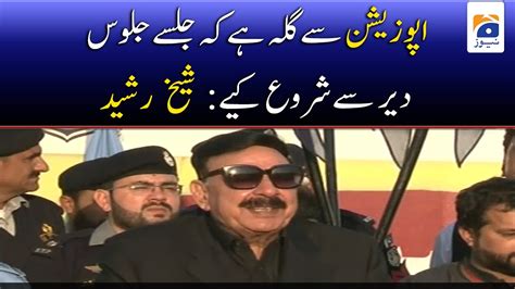 The Opposition Complains That The Rallies Started Late Sheikh Rasheed