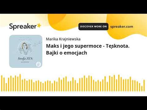 Maks i jego supermoce Tęsknota Bajki o emocjach made with Spreaker