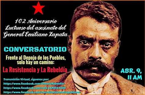 Campaña Por El 102º Aniversario Del Asesinato De Emiliano Zapata