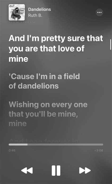 Dandelions By Ruth B Dandelion Lyrics Music Quotes Lyrics Deep