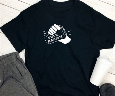 Fuck Racism T Shirt Black Lives Matter T Shirt Love Not Etsy