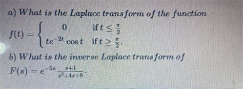 Solved A What Is The Laplace Trans Form Of The Function Chegg