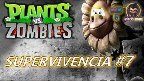 PLANTAS VS ZOMBIES SUPERVIVENCIA PARTE 7 Noche Difícil YouTube